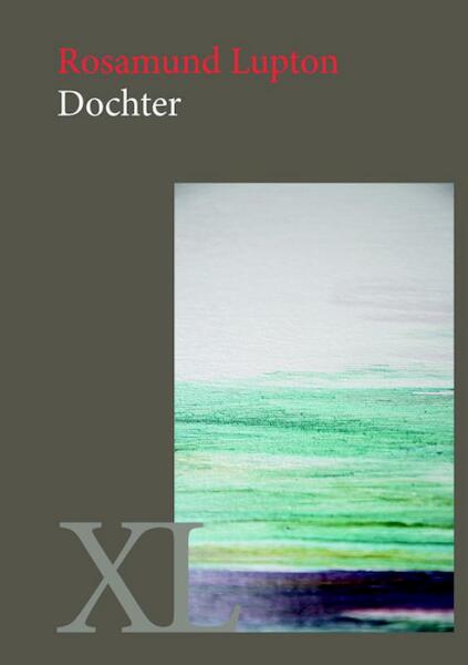 Dochter - Rosamund Lupton (ISBN 9789046311998)