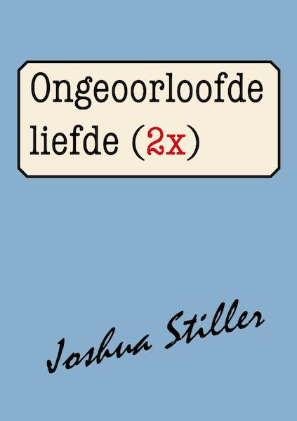 Ongeoorloofde liefde (2x) - Joshua Stiller (ISBN 9789072475596)