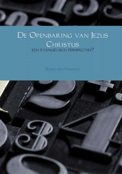 De Openbaring van Jezus Christus - Albert-Jan Harkema (ISBN 9789402174298)