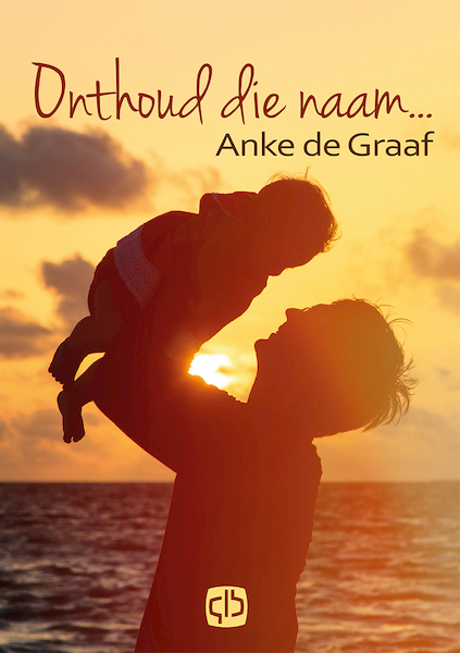 Onthoud die naam... - Anke de Graaf (ISBN 9789036429641)