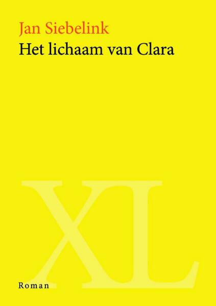 Het lichaam van Clara - Jan Siebelink (ISBN 9789046307199)