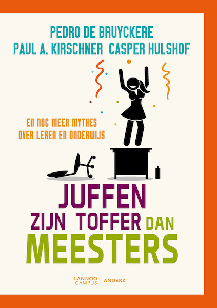 Juffen zijn toffer dan meesters - Pedro De Bruyckere, Paul A. Kirschner, Casper Hulshof (ISBN 9789401462570)