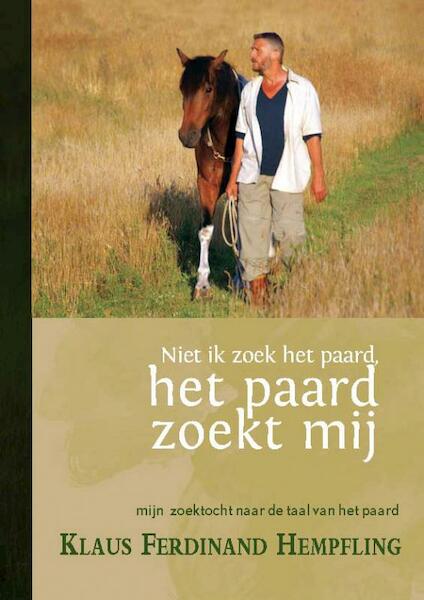 Niet ik zoek het paard, het paard zoekt mij - Klaus Ferdinand Hempfling (ISBN 9789079249121)