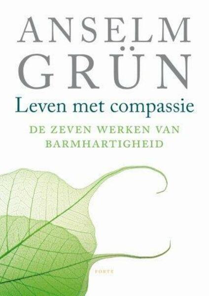 Leven met compassie - Anselm Grün (ISBN 9789079956036)