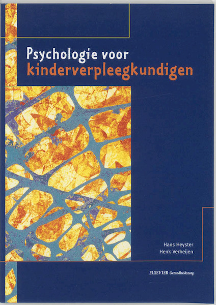 Psychologie voor kinderverpleegkundigen - Hans Heyster, H. Verheijen (ISBN 9789035221574)