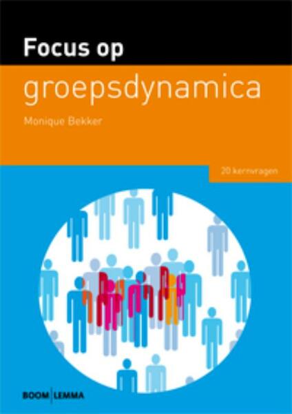 Focus op groepsdynamica - Monique Bekker (ISBN 9789460945045)