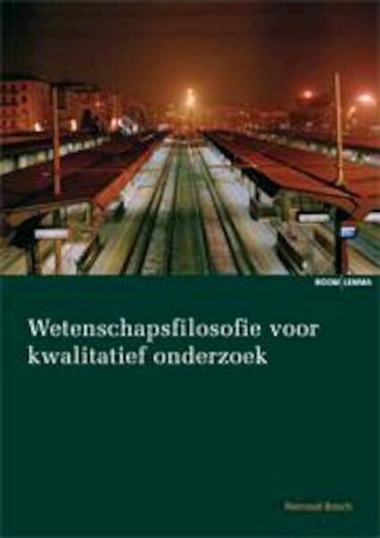 Wetenschapsfilosofie voor kwalitatief onderzoek - Reinoud Bosch (ISBN 9789460946707)