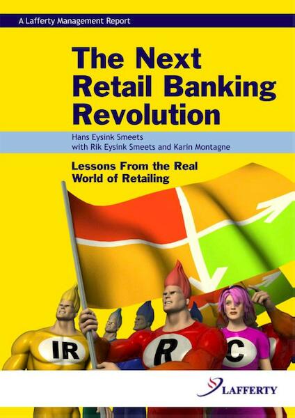 The next retail banking revolution - Hans Eysink Smeets (ISBN 9789491413087)