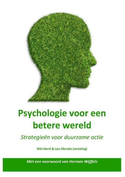 Psychologie voor een betere wereld - Niki Harré, Lars Moratis (ISBN 9789023251347)