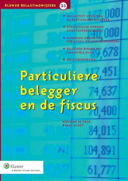 De particuliere belegger en de fiscus in de 21e eeuw - Paul Schut (ISBN 9789013063622)