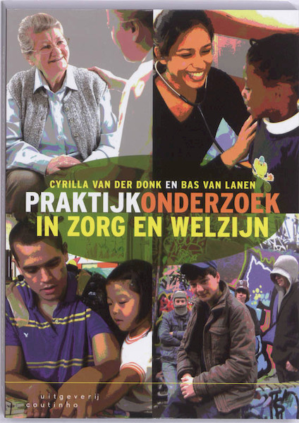 Praktijkonderzoek in zorg en welzijn - Cyrilla van der Donk, Bas van Lanen (ISBN 9789046962084)