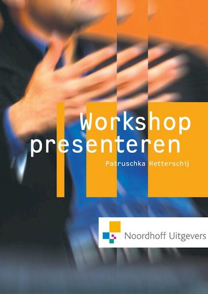 Workshop presenteren - Patruschka Hetterschij (ISBN 9789001851743)