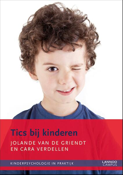 Tics bij kinderen - Jolande van de Griendt, Cara Verdellen (ISBN 9789401430760)