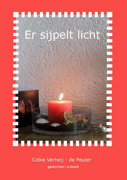 Er sijpelt licht - Cobie Verheij-de Peuter (ISBN 9789492657022)