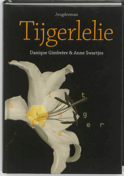 Tijgerlelie - Danique Gimbrère, Anne Swartjes (ISBN 9789078839101)