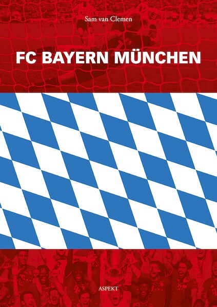FC Bayern München - Sam van Clemen (ISBN 9789464248715)