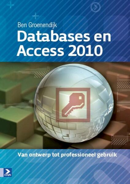 Databases en Access 2010 - Ben Groenendijk (ISBN 9789039526491)