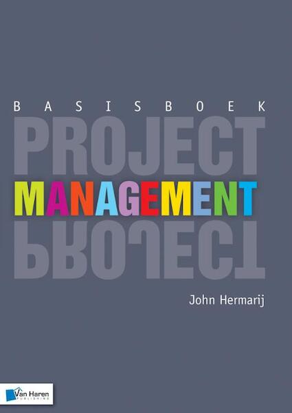 Basisboek projectmanagement - John Hermarij (ISBN 9789087537166)