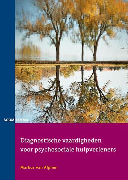 Diagnostische vaardigheden voor psychosociale hulpverleners - Markus van Alphen (ISBN 9789462363731)