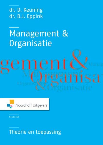 Management en organisatie, theorie en toepassing - Doede Keuning, D.J. Eppink (ISBN 9789001842963)