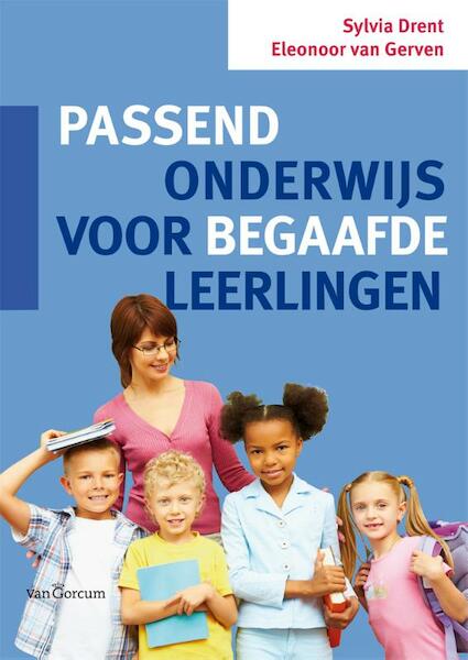 Passend onderwijs voor begaafde leerlingen - Sylvia Drent, Eleonoor van Gerven (ISBN 9789023251965)
