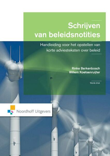 Schrijven van beleidsnotities - Rinke Berkenbosch, Willem Koetsenruijter (ISBN 9789001847104)