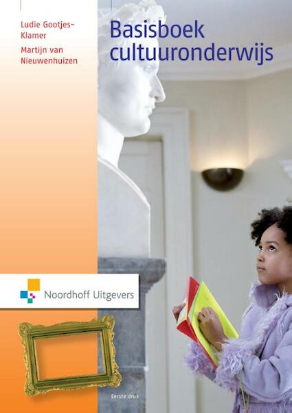Basisboek cultuuronderwijs - Ludie Gootjes-Klamer, Martijn van Nieuwenhuizen (ISBN 9789001844240)
