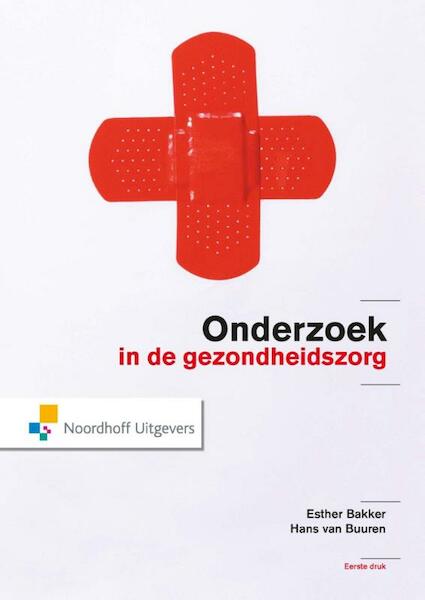 Onderzoek in de gezondheidszorg - Esther Bakker, Hans van Buuren (ISBN 9789001838034)