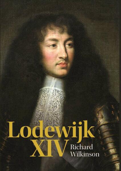 Lodewijk XIV - Richard Wilkinson (ISBN 9789085714354)