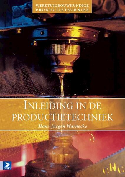 Inleiding in de productietechniek - H.-J. Warnecke (ISBN 9789039505786)