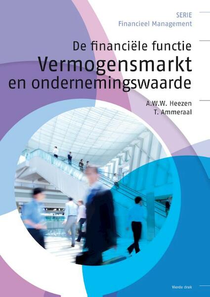 De financiele functie: vermogensmarkt en ondernemingswaarde - A.W.W. Heezen, T. Ammeraal (ISBN 9789001856410)