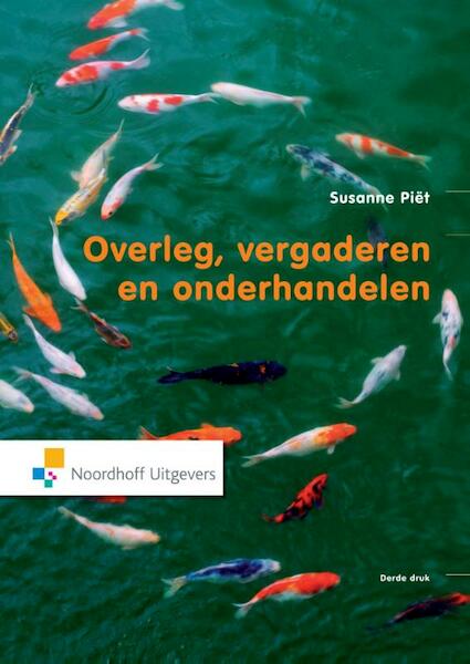 Overleg, vergaderen en onderhandelen - Susanne Piet (ISBN 9789001847777)
