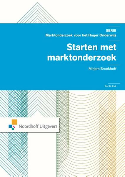 Starten met marktonderzoek - Mirjam Broekhoff (ISBN 9789001838577)