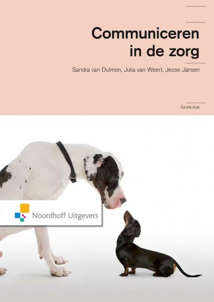 Communiceren in de zorg - Sandra van Dulmen, Jesse Jansen, Julia van Weert (ISBN 9789001851859)