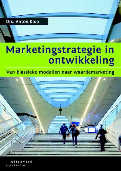 Marketingstrategie in ontwikkeling - Anton Klop (ISBN 9789046962480)