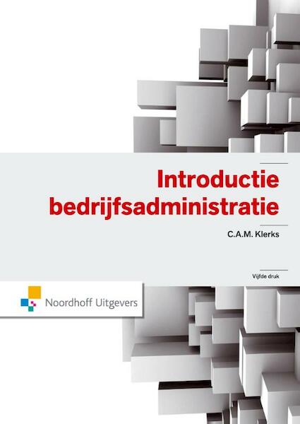 Introductie Bedrijfsadministratie - C.A.M. Klerks-van de Nouland (ISBN 9789001857400)