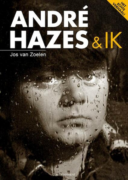 Andre Hazes en ik - Jos van Zoelen (ISBN 9789081522908)