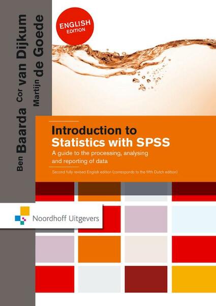 Introduction to statistics with SPSS - Ben Baarda, Cor van Dijkum, Martijn de Goede (ISBN 9789001857448)
