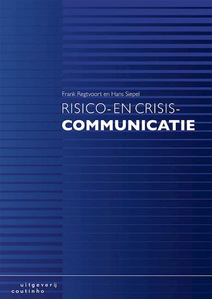 Risico en crisiscommunicatie - Frank Regtvoort, Hans Siepel (ISBN 9789046962817)