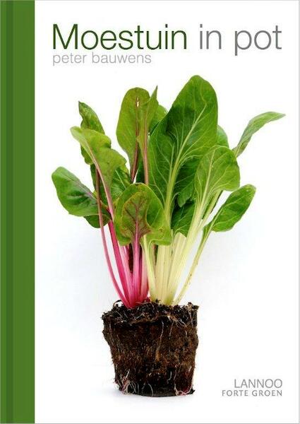 Moestuin in pot - Peter Bauwens (ISBN 9789077437094)