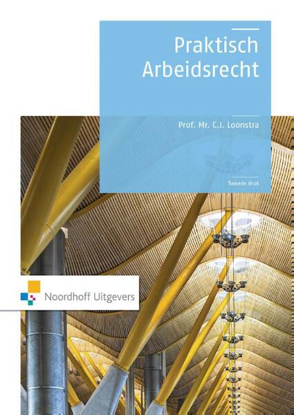 Praktisch arbeidsrecht - C.J. Loonstra (ISBN 9789001846121)