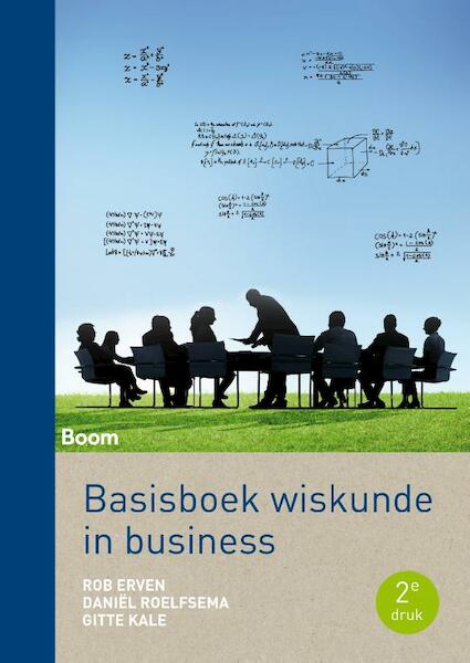 Basisboek wiskunde in business - Rob Erven, Daniël Roelfsema, Gitte Kale (ISBN 9789462365100)