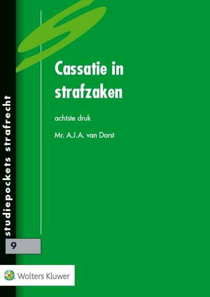 Cassatie in strafzaken - A.J.A. van Dorst (ISBN 9789013124729)