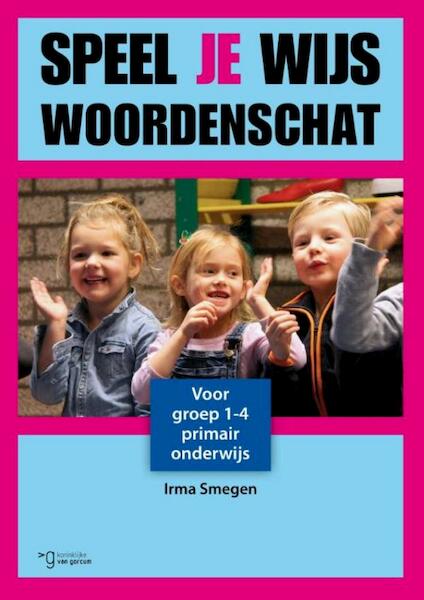 Speel je wijs - Irma Smegen (ISBN 9789023253983)