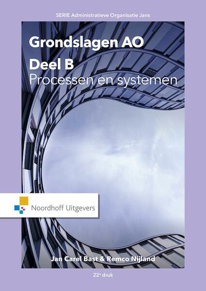 Grondslagen AO / B Processen en systemen - E.O.J. Jans, J.C. Bast, R. Nijland (ISBN 9789001867577)
