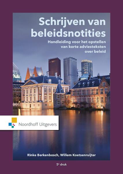 Schrijven van beleidsnotities - Rinke Berkenbosch, Willem Koetsenruijter (ISBN 9789001875367)