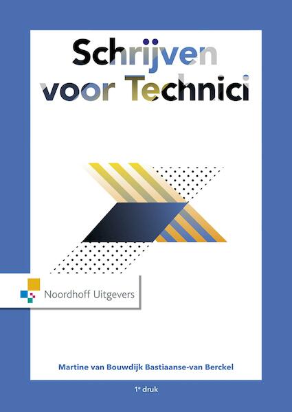 Schrijven voor technici - Martine van Bouwdijk Bastiaanse - van Berckel (ISBN 9789001875343)