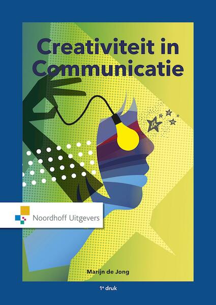 Creativiteit in communicatie - Marijn de Jong, Aline Douma (ISBN 9789001875220)