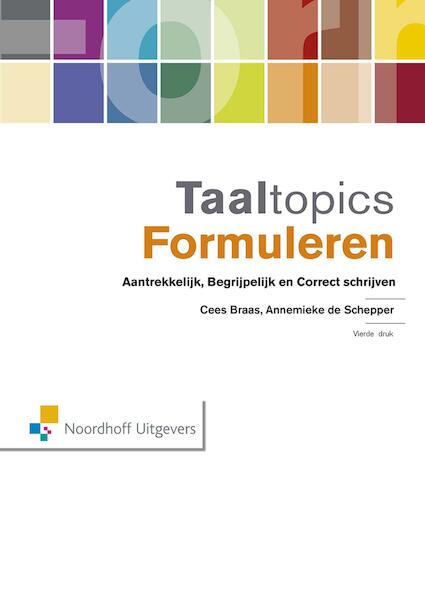 Taaltopics Formuleren - Cees Braas, Annemieke de Schepper (ISBN 9789001862497)