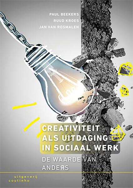 Creativiteit als uitdaging in sociaal werk - Paul Beekers, Ruud Kroes, Jan van Rosmalen (ISBN 9789046905579)